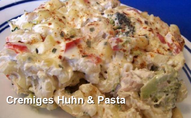 Cremiges Huhn &amp; Pasta - Mittagessen Rezepte