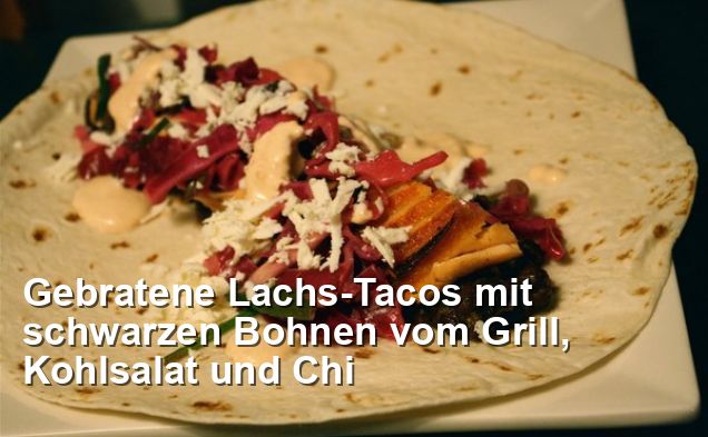 Gebratene Lachs-Tacos mit schwarzen Bohnen vom Grill, Kohlsalat und Chi ...