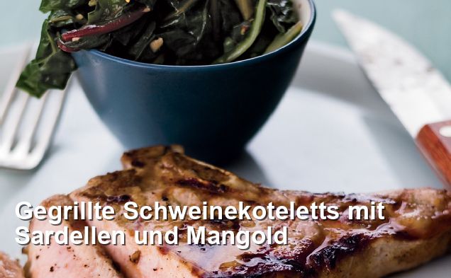 Gegrillte Schweinekoteletts mit Sardellen und Mangold - Gluten Frei Rezepte