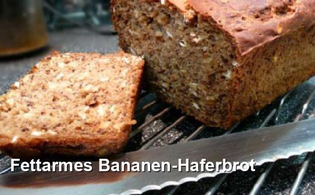 Fettarmes Bananen-Haferbrot - Brot Rezepte
