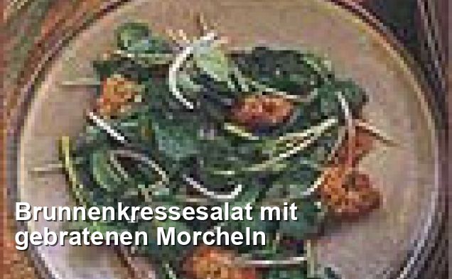Brunnenkressesalat mit gebratenen Morcheln - Salat Rezepte