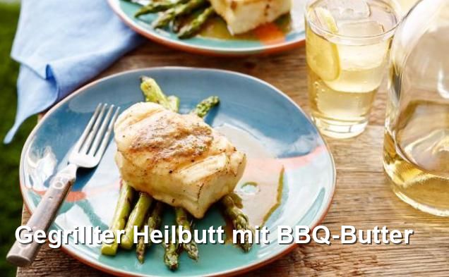 Gegrillter Heilbutt mit BBQ-Butter - Gluten Frei Rezepte