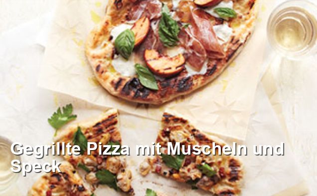 Gegrillte Pizza mit Muscheln und Speck - Mittagessen Rezepte