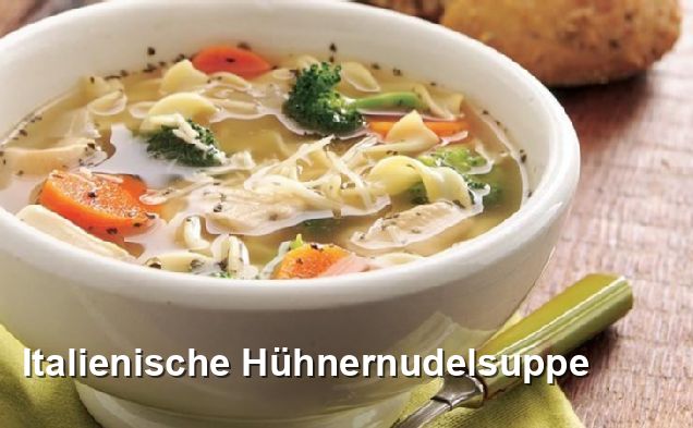 Italienische Hühnernudelsuppe - Mediterran Rezepte