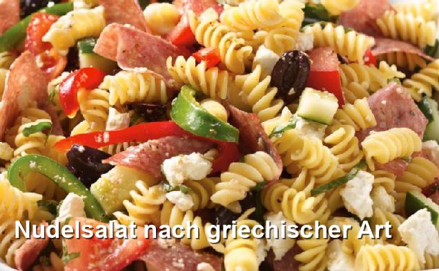 Nudelsalat nach griechischer Art - Salat Rezepte