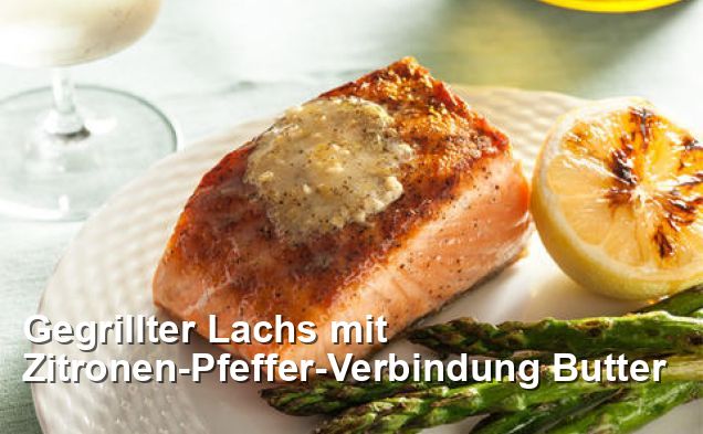 Gegrillter Lachs mit Zitronen-Pfeffer-Verbindung Butter - Gluten Frei ...