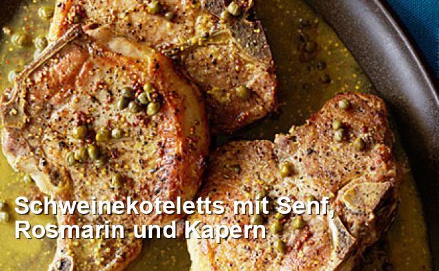 Schweinekoteletts mit Senf, Rosmarin und Kapern - Gluten Frei Rezepte