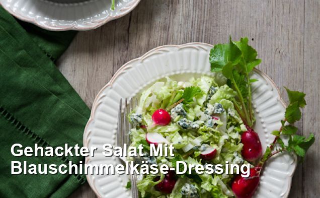 Gehackter Salat Mit Blauschimmelkäse-Dressing - Gluten Frei Rezepte