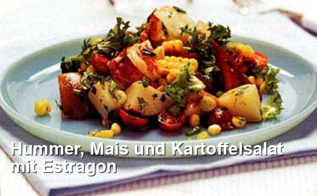 Hummer, Mais und Kartoffelsalat mit Estragon - Gluten Frei Rezepte