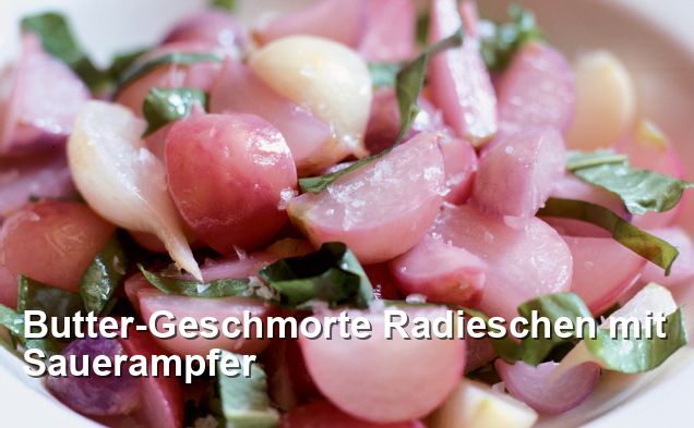 Butter-Geschmorte Radieschen mit Sauerampfer - Gluten Frei Rezepte