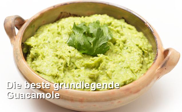 Die beste grundlegende Guacamole - Mexikanisch Rezepte