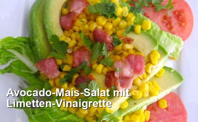 Avocado-Mais-Salat mit Limetten-Vinaigrette - Gluten Frei Rezepte