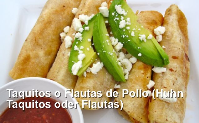 Taquitos o Flautas de Pollo (Huhn Taquitos oder Flautas) - Mexikanisch ...