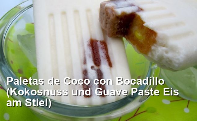 Paletas de Coco con Bocadillo (Kokosnuss und Guave Paste Eis am Stiel ...