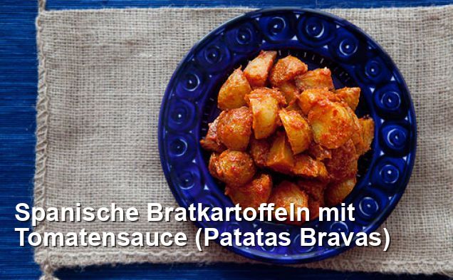 Spanische Bratkartoffeln mit Tomatensauce (Patatas Bravas) - Spanisch ...