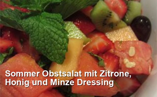 Sommer Obstsalat mit Zitrone, Honig und Minze Dressing - Gluten Frei ...