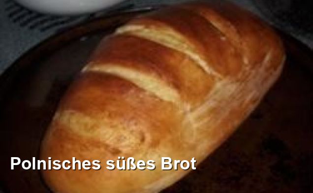 Polnisches süßes Brot - Lacto-ovo-vegetarisch Rezepte