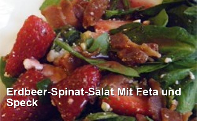 Erdbeer-Spinat-Salat Mit Feta und Speck - Gluten Frei Rezepte