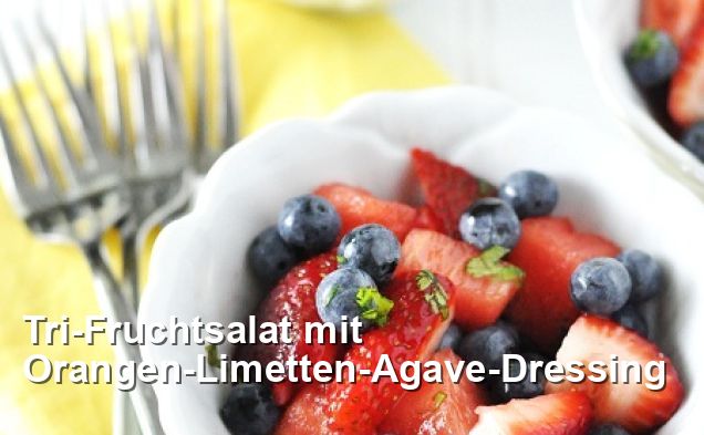 Tri-Fruchtsalat mit Orangen-Limetten-Agave-Dressing - Gluten Frei Rezepte