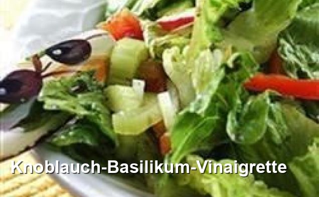 Knoblauch-Basilikum-Vinaigrette - Gluten Frei Rezepte