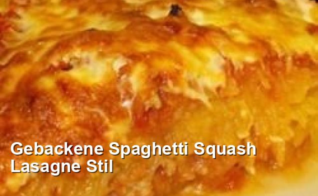 Gebackene Spaghetti Squash Lasagne Stil - Mediterran Rezepte
