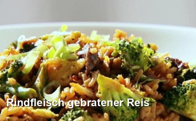 Rindfleisch gebratener Reis - Chinesisch Rezepte