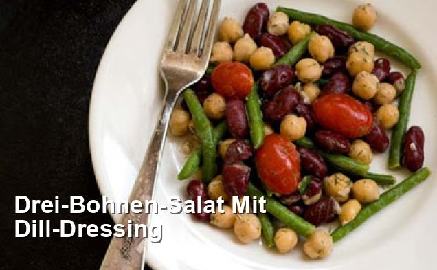 Drei-Bohnen-Salat Mit Dill-Dressing - Gluten Frei Rezepte