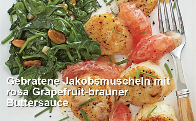 Gebratene Jakobsmuscheln mit rosa Grapefruit-brauner Buttersauce ...