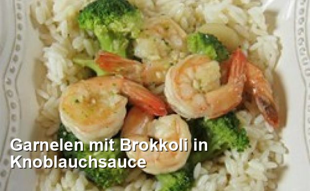 Garnelen mit Brokkoli in Knoblauchsauce - Gluten Frei Rezepte