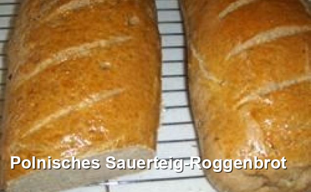 Polnisches Sauerteig-Roggenbrot - Lacto-ovo-vegetarisch Rezepte