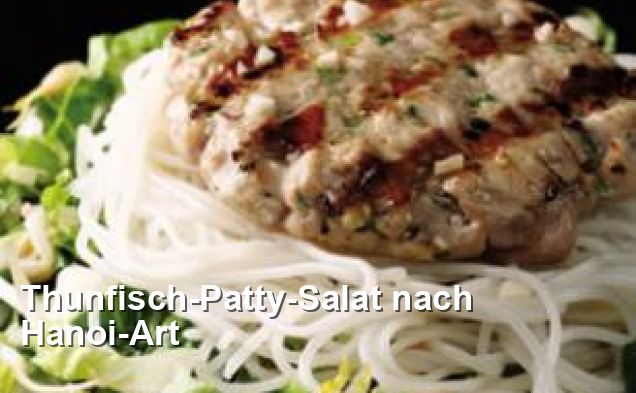 Thunfisch-Patty-Salat nach Hanoi-Art - Gluten Frei Rezepte