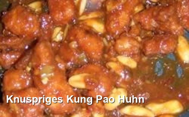 Knuspriges Kung Pao Huhn - Chinesisch Rezepte