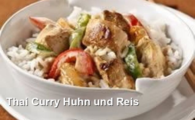 Thai Curry Huhn und Reis - Thailändisch Rezepte