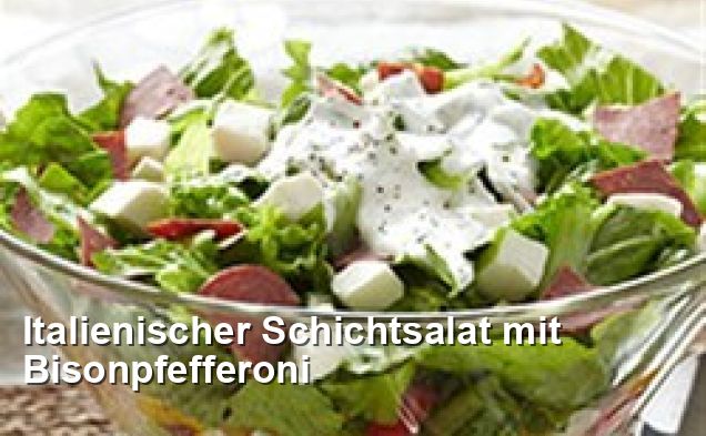 Italienischer Schichtsalat mit Bisonpfefferoni - Mediterran Rezepte