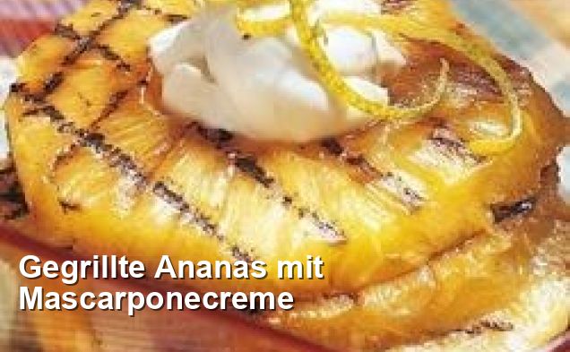 Gegrillte Ananas mit Mascarponecreme - Gluten Frei Rezepte