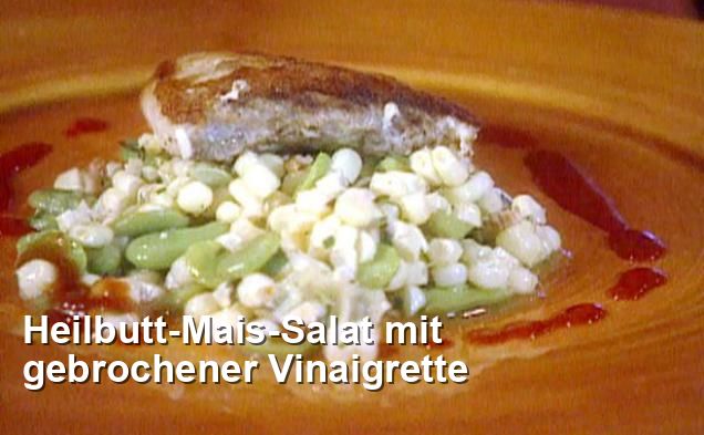 Heilbutt-Mais-Salat mit gebrochener Vinaigrette - Gluten Frei Rezepte