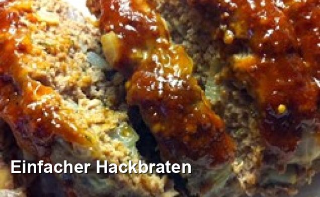 Einfacher Hackbraten - Mittagessen Rezepte