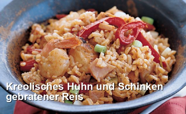 Kreolisches Huhn und Schinken gebratener Reis - Chinesisch Rezepte