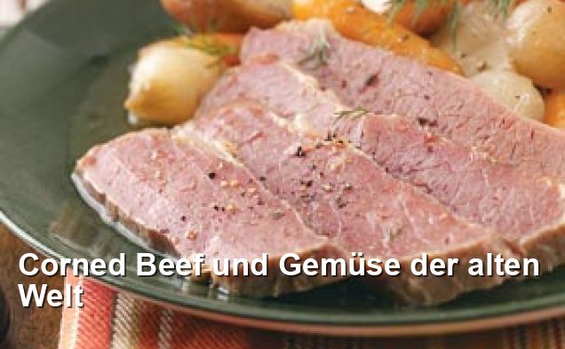 Corned Beef und Gemüse der alten Welt - Ohne Milch Und Milchprodukte ...