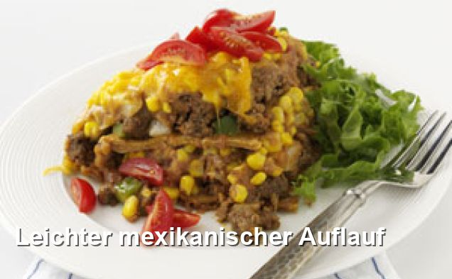 Leichter mexikanischer Auflauf - Mittagessen Rezepte