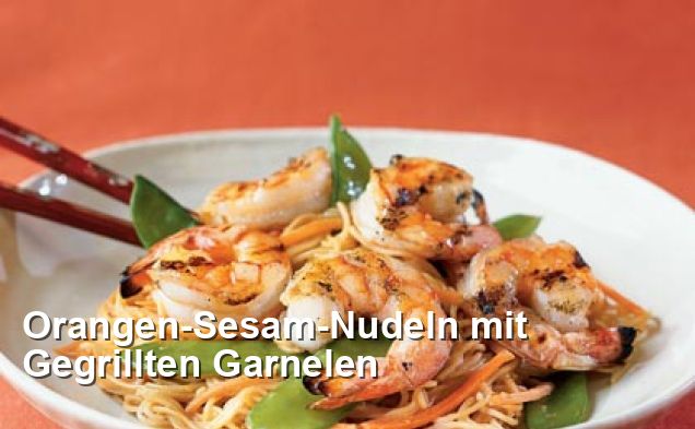 Orangen-Sesam-Nudeln mit Gegrillten Garnelen - Ohne Milch Und ...