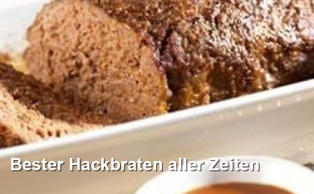 Bester Hackbraten aller Zeiten - Ohne Milch Und Milchprodukte Rezepte