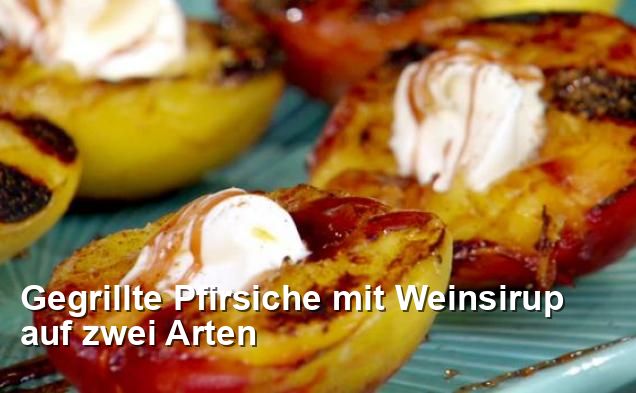 Gegrillte Pfirsiche mit Weinsirup auf zwei Arten - Gluten Frei Rezepte