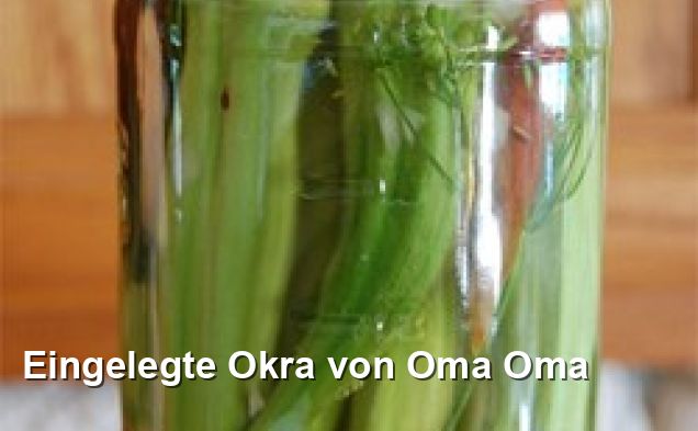Eingelegte Okra von Oma Oma - Gluten Frei Rezepte