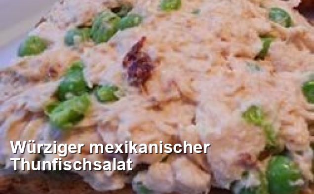 Würziger mexikanischer Thunfischsalat - Mexikanisch Rezepte