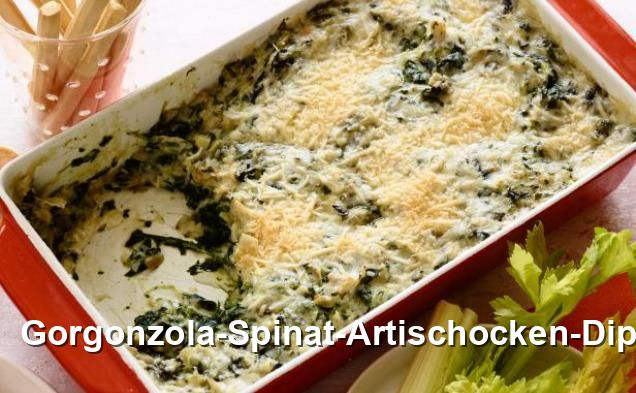 Gorgonzola-Spinat-Artischocken-Dip - Lacto-ovo-vegetarisch Rezepte