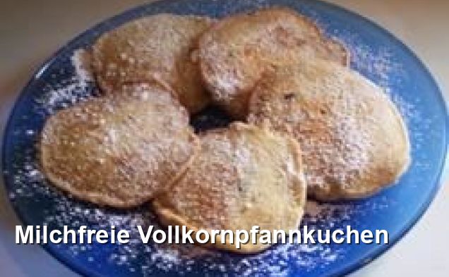 Milchfreie Vollkornpfannkuchen - Ohne Milch Und Milchprodukte Rezepte