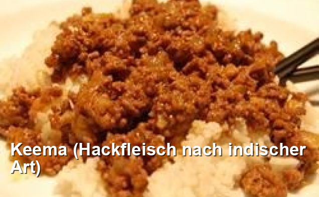 Keema (Hackfleisch nach indischer Art) - Indisch Rezepte