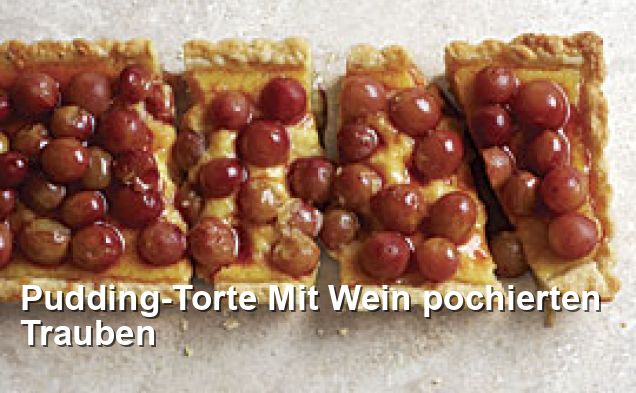 Pudding-Torte Mit Wein pochierten Trauben - Lacto-ovo-vegetarisch Rezepte