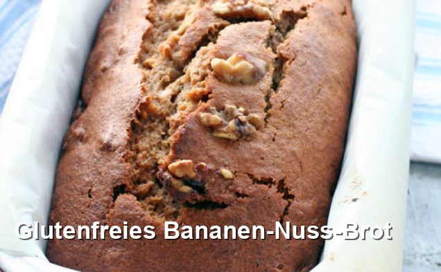 Glutenfreies Bananen-Nuss-Brot - Gluten Frei Rezepte